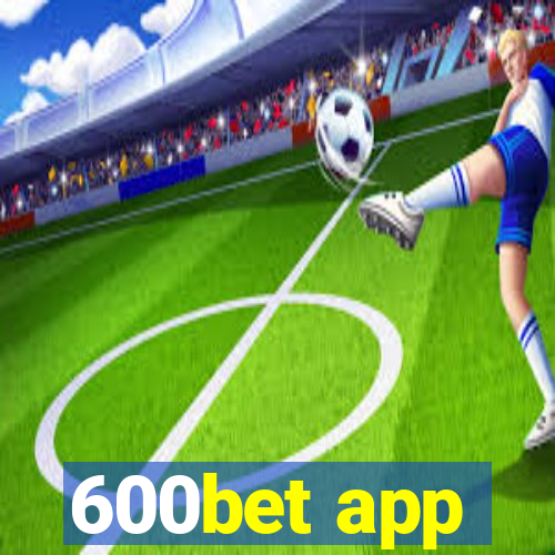 600bet app